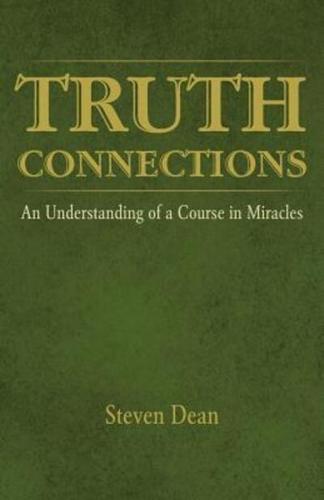TRUTH CONNECTIONS: An Understanding of a Course in Miracles