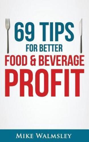 69 Tips to Better Food & Beverage Profit