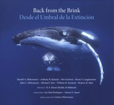 Back from the Brink: 25 Conservation Success Stories / Desde El Umbral De La Extincion: 25 Historias De Exito En La Conservacion