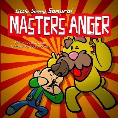 Little Sammy Samurai Masters Anger: A Children's Picture Book About Anger Management and Emotions