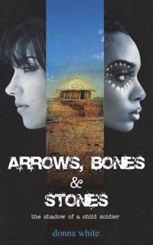 Arrows, Bones and Stones