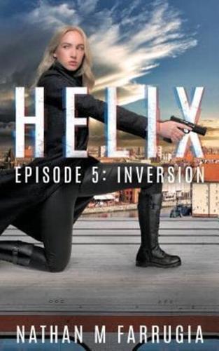 Helix: Episode 5 (Inversion)