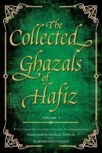 The Collected Ghazals of Hafiz - Volume 3