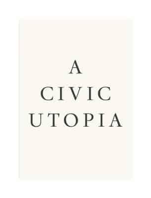 A Civic Utopia