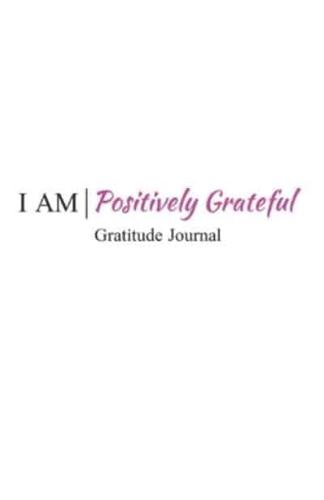 I Am Positively Grateful
