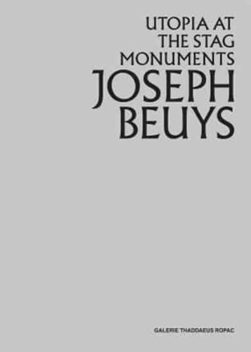 Joseph Beuys - Utopia at the Stag Monuments