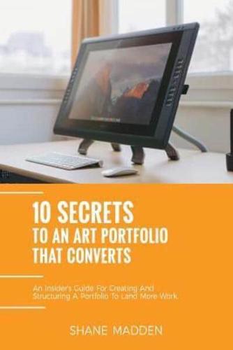10 Secrets to an Art Portfolio That Converts