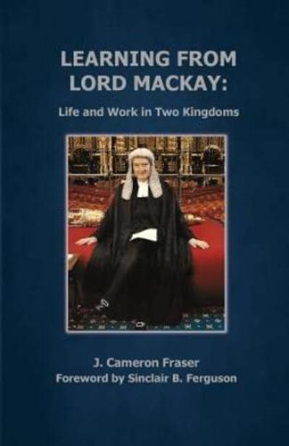 Learning from Lord Mackay: Life and Work in Two Kingdoms