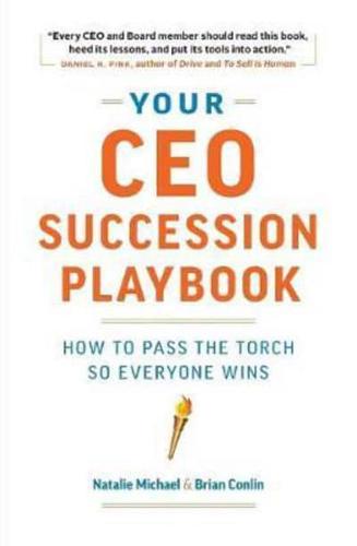 Your CEO Succession Playbook: How to Pass the Torch So Everyone Wins