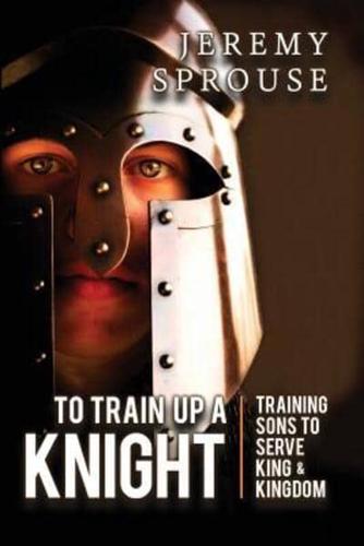 To Train Up a Knight