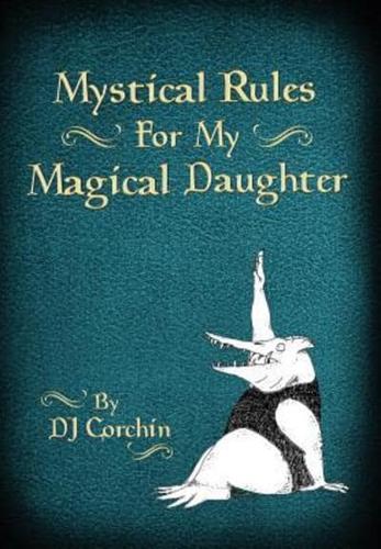 Mystical Rules For My Magical Daughter