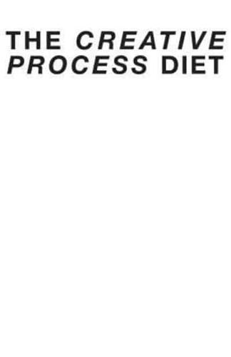 The Creative Process Diet