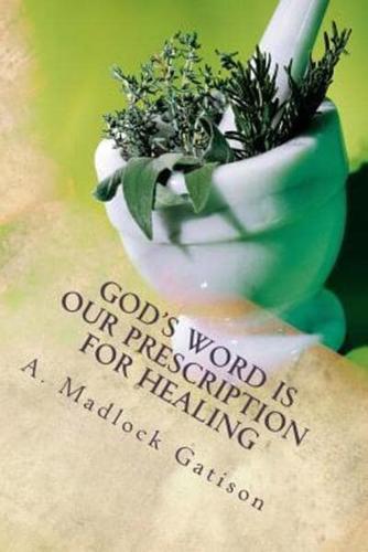 God's Word Is Our Prescription for Healing