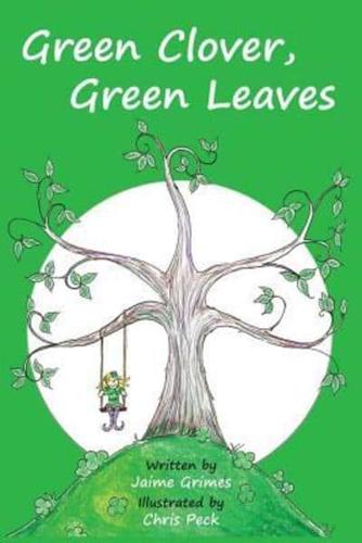 Green Clover, Green Leaves (Teach Kids Colors -- The Learning-Colors Book Series for Toddlers and Children Ages 1-5)