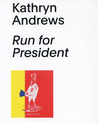 Kathryn Andrews - Run for President