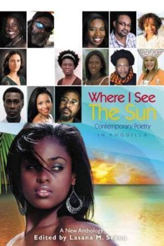 Where I See the Sun - Contemporary Poetry in Anguilla