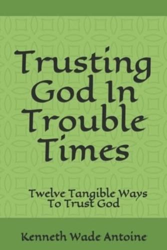 Trusting God In Trouble Times