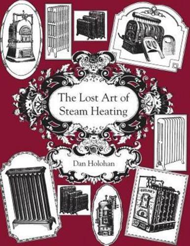 The Lost Art of Steam Heating