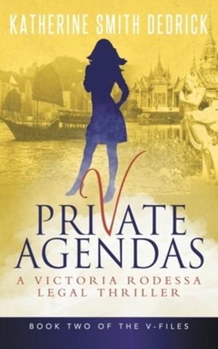 Private Agendas: A Victoria Rodessa Legal Thriller