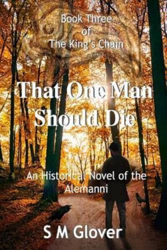 The King's Chain Book 3 - That One Man Should Die