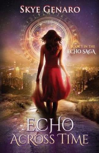 Echo Across Time: Book 1 in The Echo Saga