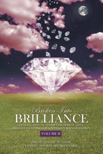 Broken Into Brilliance Volume II