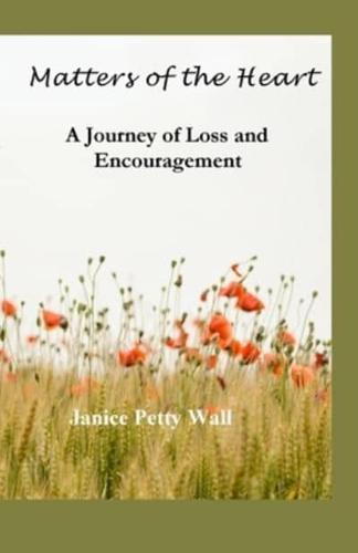 MATTERS OF THE HEART: A Journey of Loss and Encouragement