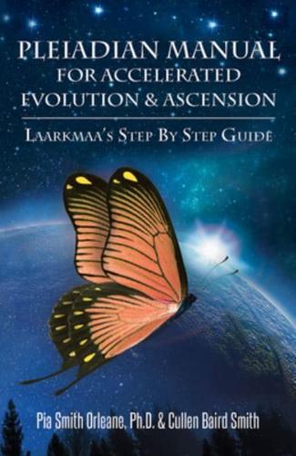 Pleiadian Manual for Accelerated Evolution & Ascension