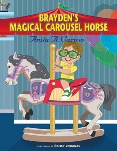 Brayden's Magical Carousel Horse: Book 2 in the Brayden's Magical Journey Series