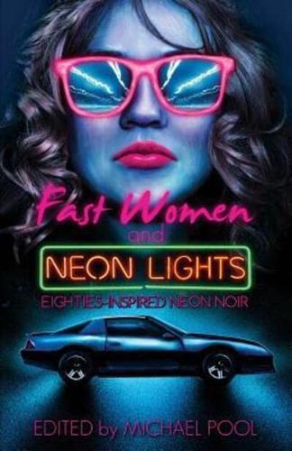 Fast Women and Neon Lights