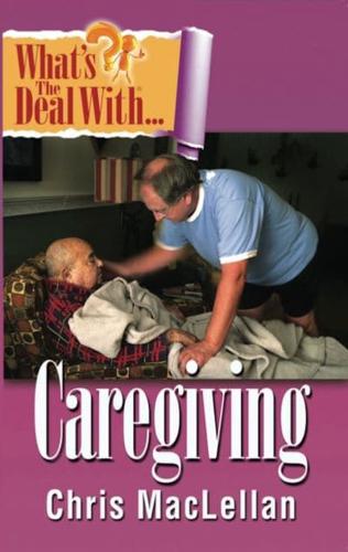 What's the Deal With Caregiving?