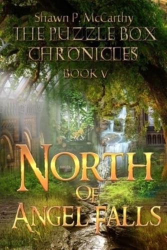 North of Angel Falls: The Puzzle Box Chronicles Book 5