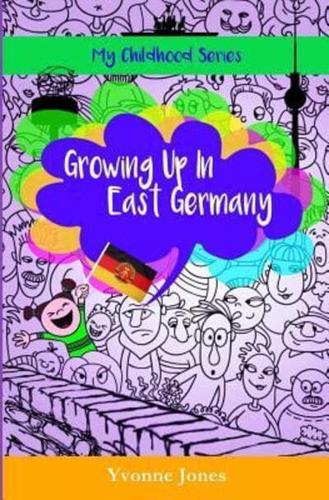 Growing Up In East Germany