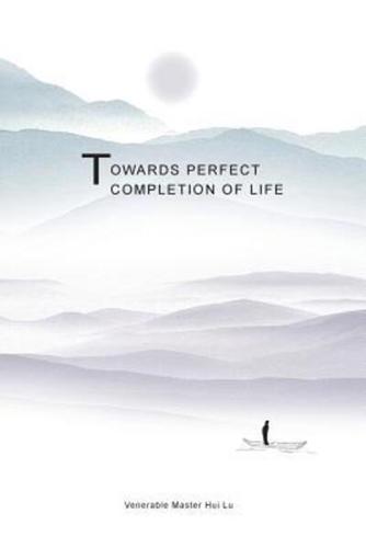 Towards Perfect Completion of Life