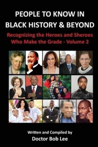 PEOPLE TO KNOW IN  BLACK HISTORY & BEYOND (Vol. 2)