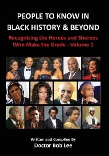 People to Know in Black History & Beyond: Recognizing the Heroes and Sheroes  Who Make the Grade