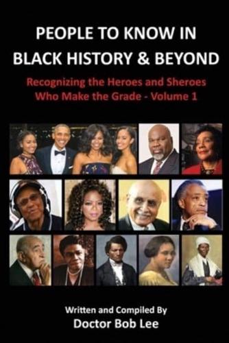 People to Know in Black History & Beyond: Recognizing the Heroes and Sheroes Who Make the Grade