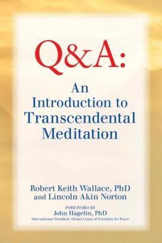 An Introduction to TRANSCENDENTAL MEDITATION: Improve Your Brain Functioning,  Create Ideal Health, and Gain Enlightenment Naturally, Easily, and Effortlessly