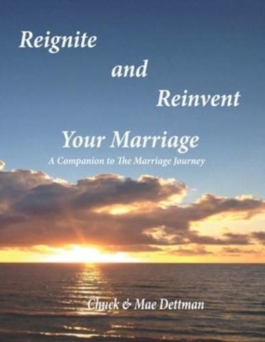 Reignite and Reinvent Your Marriage