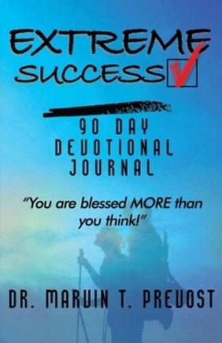 Extreme Success: 90 Day Devotional Journal