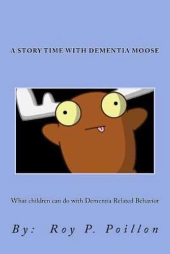 A Story Time With Dementia Moose