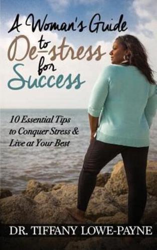 A Woman's Guide to De-Stress for Success