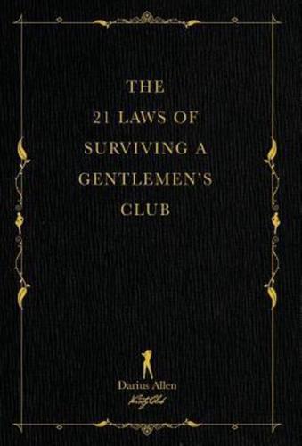 The 21 Laws of Surviving a Gentlemen's Club