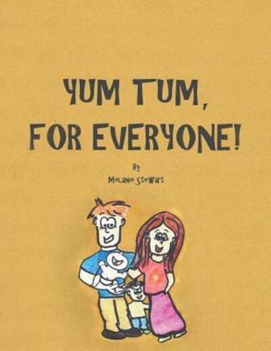 Yum Tum, for Everyone!