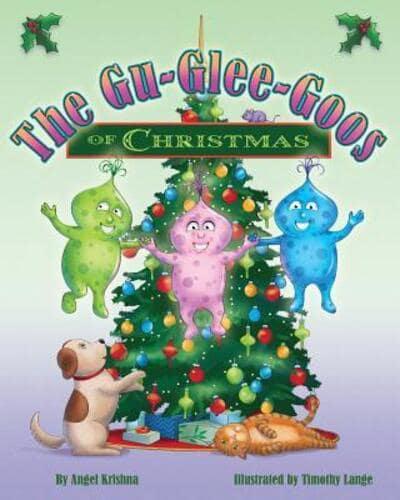 The Gu-Glee-Goos of Christmas