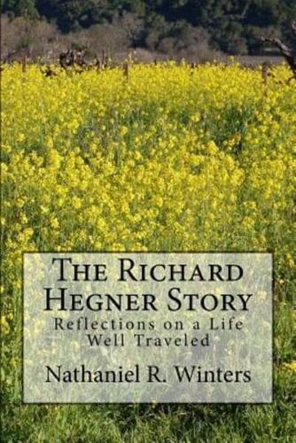 The Richard R.Hegner Story
