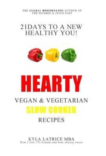 21 Days to a New Healthy You!  Hearty Vegan & Vegetarian Slow Cooker Recipes