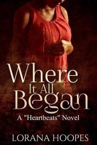 Where It All Began: A "Heartbeats" Novel