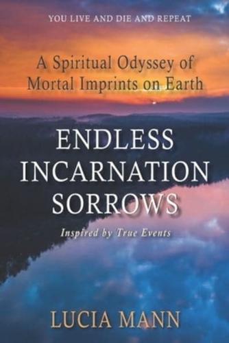 Endless Incarnation Sorrows