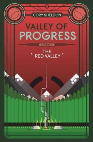 The Red Valley: Valley of Progress, Archive 2